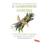 Libri Cristina Bay / Gottardo Bonacini - Il Giardiniere Goloso. Le Erbe E Gli Or