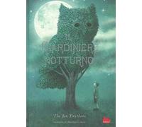 Il giardiniere notturno. Ediz. illustrata