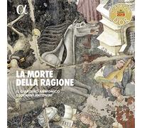 Il Giardino Armonico - La Morte Della Ragione