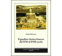 Il giardino classico francese dal XVII al XVIII secolo