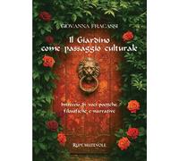 Il giardino come passaggio culturale. Intreccio di voci poetiche, filosofiche e narrative