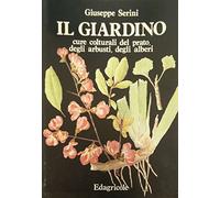 Il giardino. Cure colturali del prato, degli arbusti, degli alberi