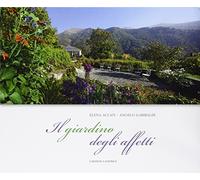 Il giardino degli affetti. Ediz. illustrata