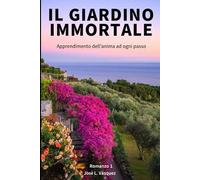 Il Giardino degli Immortali: Imparare l'anima ad ogni passo