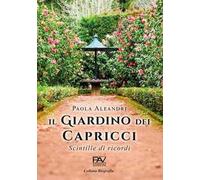Il Giardino dei capricci. Scintille di ricordi