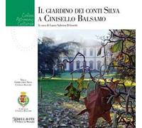 Il giardino dei conti Silva e Cinisello Balsamo. Ediz. illustrata