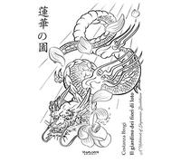 Il giardino dei fiori di loto. A notebook of japanese buddhism. Ediz. illustrata