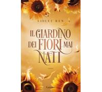 Il giardino dei fiori mai nati