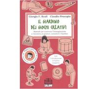 Il giardino dei giochi creativi. Manuale per scatenare l'immaginazione e l'inventiva di genitori, animatori e bambini