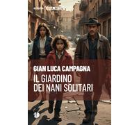 Il giardino dei nani solitari [Paperback] [Apr 25, 2025] Campagna, Gian Luca