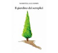 Il giardino dei semplici di Maristella Leandrin, 2020, Youcanprint