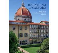 Il giardino del Canforo. La sede storica della Cassa di Risparmio di Firenze