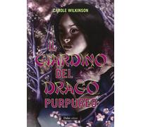 Il giardino del drago purpureo - [Baldini Castoldi Dalai]