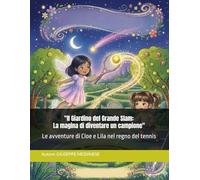 Il Giardino del Grande Slam: La magia di diventare un campione
