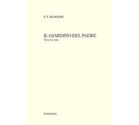 Il giardino del padre. Versi in atto