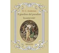 Il giardino del paradiso. Incantevole!