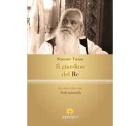 Il giardino del re. La vita mistica di Rishi Satyanamda