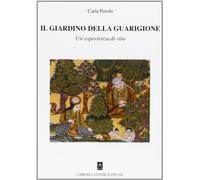 Libri Carla Perotti - Il Giardino Della Guarigione. Un'esperienza Di Vita