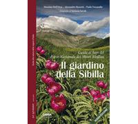Il giardino della Sibilla. Guida ai fiori del parco nazionale dei Monti Sibillini