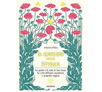 Il giardino della strega. Le piante e le erbe, le fasi lunari, la ruota dell'anno, incantesimi e proprietà magiche. Ediz. illustrata