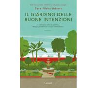 IL GIARDINO DELLE BUONE INTENZIONI - ADAMS SARA NISHA - Garzanti
