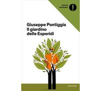 Il giardino delle Esperidi - Pontiggia Giuseppe