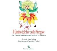 Il Giardino delle Fate e delle Principesse: Un viaggio tra magia, coraggio e gentilezza