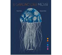 Il giardino delle meduse [Hardcover] [Jun 03, 2021] Vitale, Paola and Bossù, Ros