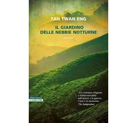 Libri Tan Twan Eng - Il Giardino Delle Nebbie Notturne