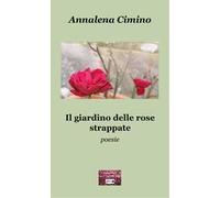 Il giardino delle rose strappate