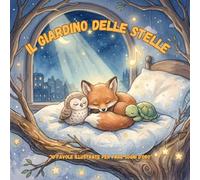 IL GIARDINO DELLE STELLE: 10 favole illustrate per fare sogni d'oro