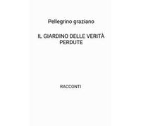 Il giardino delle verità perdute