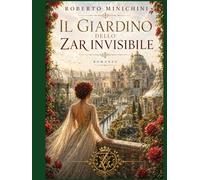 Il giardino dello zar invisibile: Romanzo