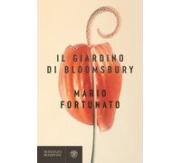 IL GIARDINO DI BLOOMSBURY - FORTUNATO MARIO - Bompiani