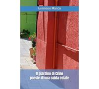 Il giardino di Crino: Poesie di una calda estate