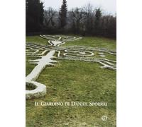Il giardino di Daniel Spoerri. Catalogo della mostra