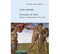 Il Giardino di 'Eden. Origine e trasformazione di un mito