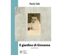 Il giardino di Giovanna. Quasi-romanzo