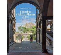 Il giardino di Palazzo Pfanner a Lucca. Storia e restauro