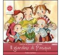 Il giardino di Pasqua. Anno B