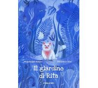 Il giardino di Rita. Ediz. a colori - Rossato Michelangelo