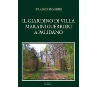 Il giardino di Villa Maraini Guerrieri a Palidano
