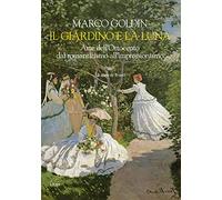 Il giardino e la luna. Arte dell’Ottocento dal romanticismo all'impressionismo