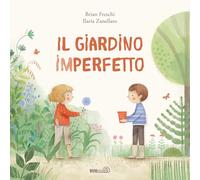 Il giardino imperfetto. Ediz. a colori