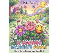 Il Giardino incantato Kawaii: Libro da Colorare per Bambini
