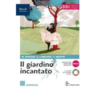 Il giardino incantato. Narrativa. Per le Scuole superiori. Con e-book. Con espansione online (Vol. 1)