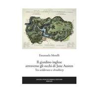Il giardino inglese attraverso gli occhi di Jane Austen. Tra «wilderness» e «shrubbery»