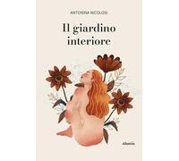 Il giardino interiore. Le case dell’anima