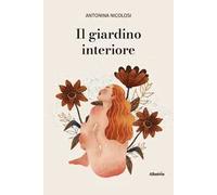 Il giardino interiore. Le case dell’anima