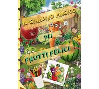 Il Giardino Magico dei Frutti Felici